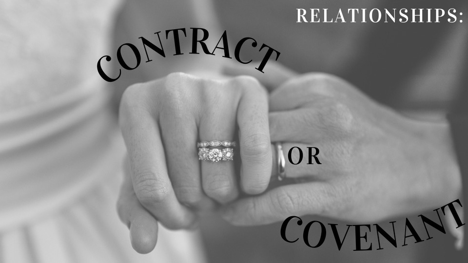 Relationships, Contract or Covenant
