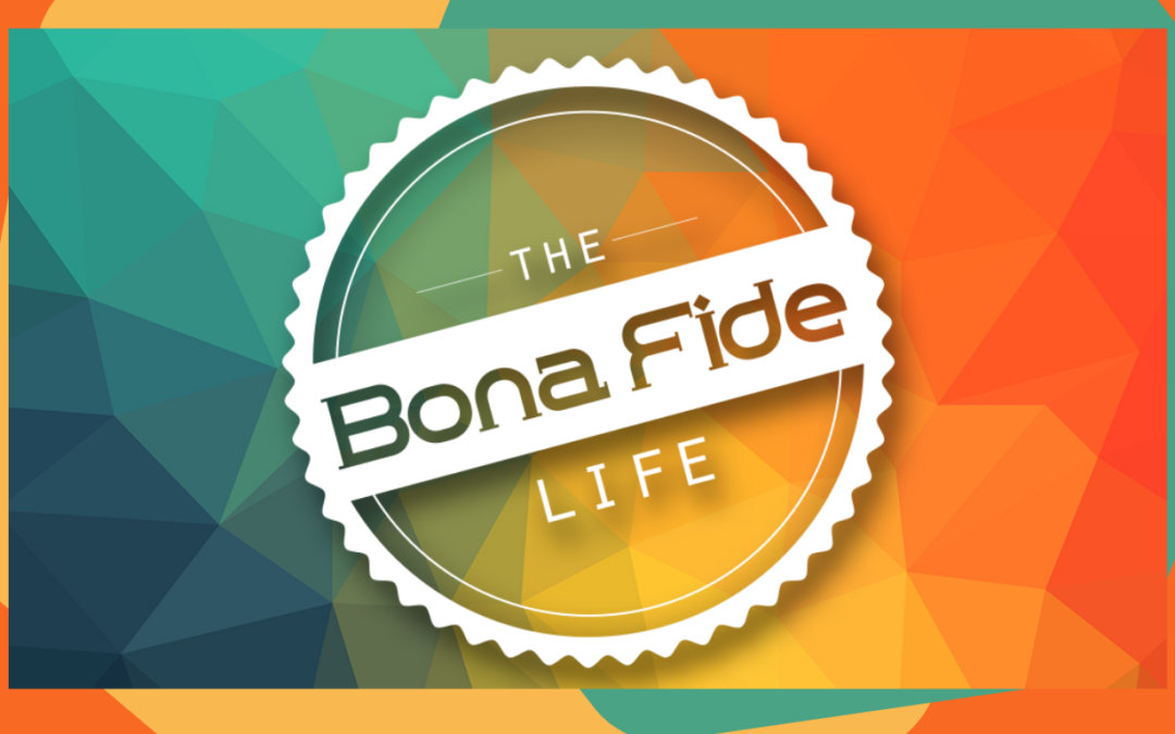 The Bona Fide Life Part 3 – Sermon Notes