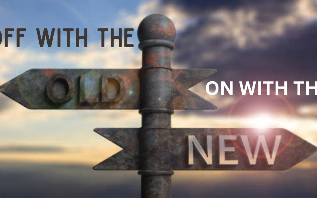 Off with the Old, On with the News – Sermon Notes
