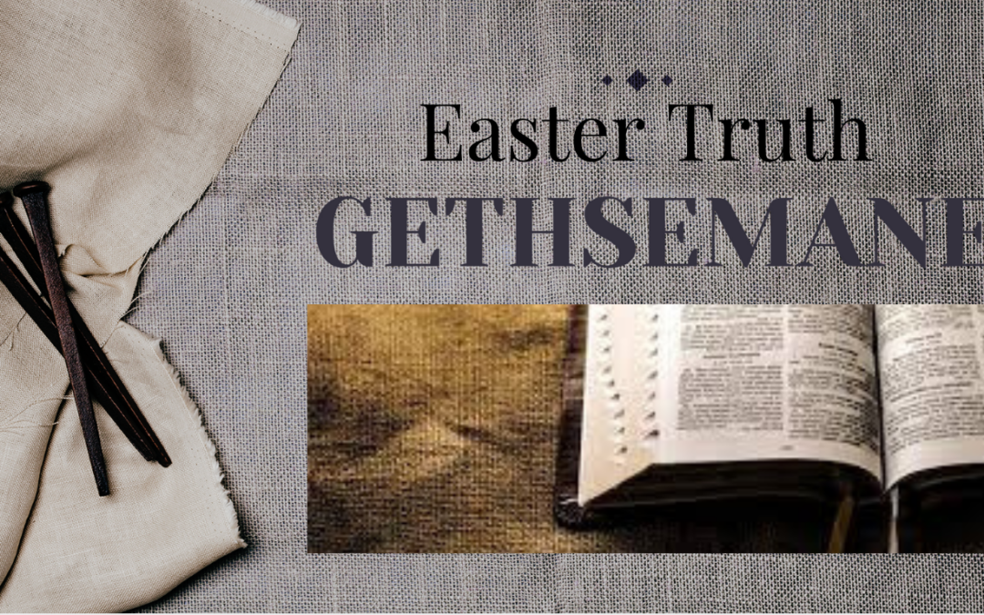 Easter Message – Gethsemane